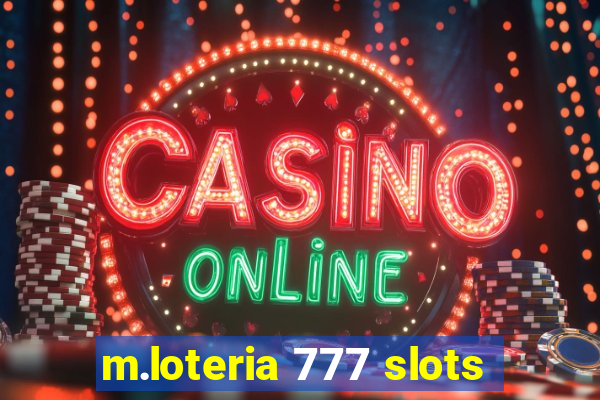 m.loteria 777 slots